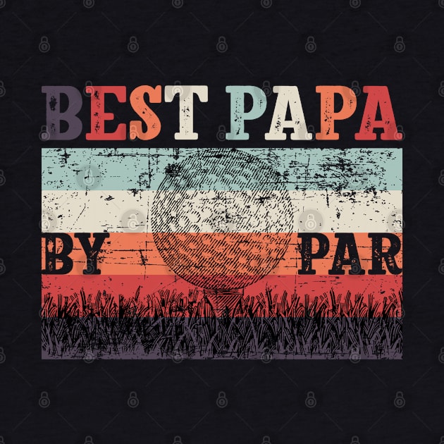Best Papa By Par Father's Day Golf by Happy Shirt